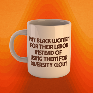 Pay Black Women for Their Labor Mug